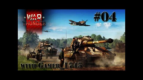 Let's Play War Thunder: Tank Warfare - 04