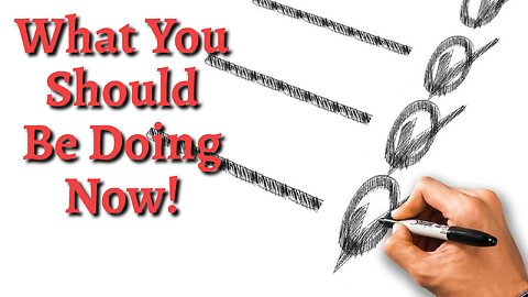 What You Need to Do Right Now!
