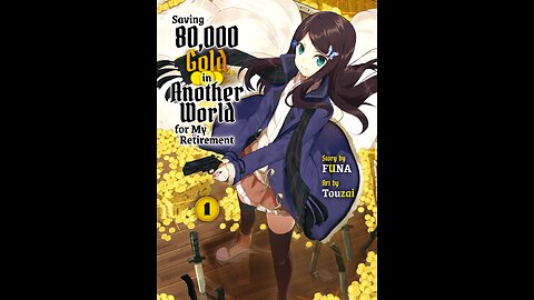 Saving 80,000 Gold in Another World for my Retirement Vol. 1