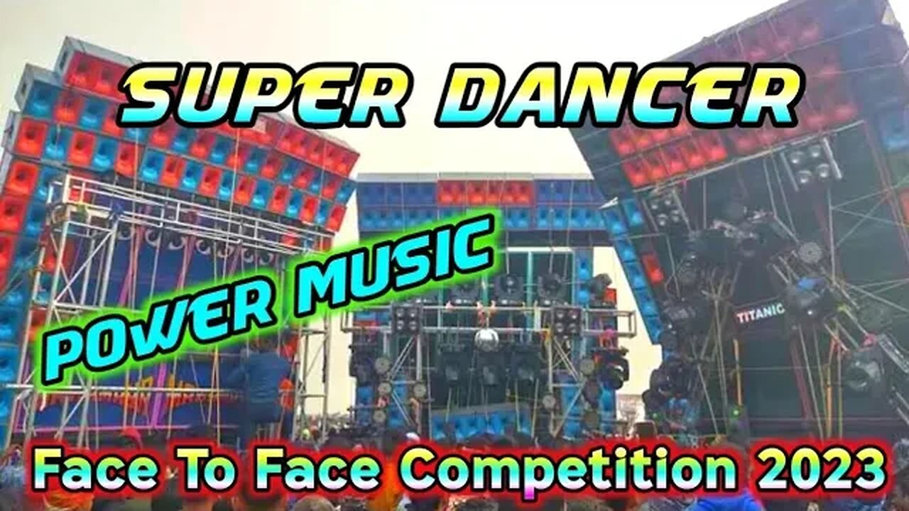 Super Dancer ( Power Music Box Tasting Face To Face Range Power Crack Dot Competition Mix 2023