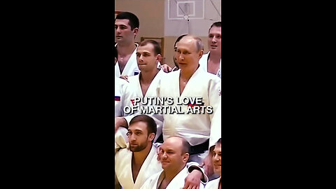 Putin’s love for East Asian martial arts