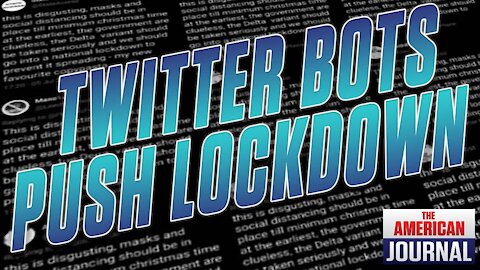 Twitter Bots Now Pushing New Lockdown Narrative