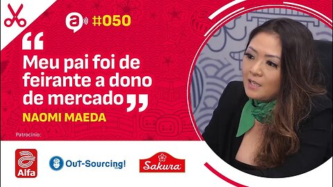 Naomi Maeda: Meu pai foi de feirante a dono de mercado