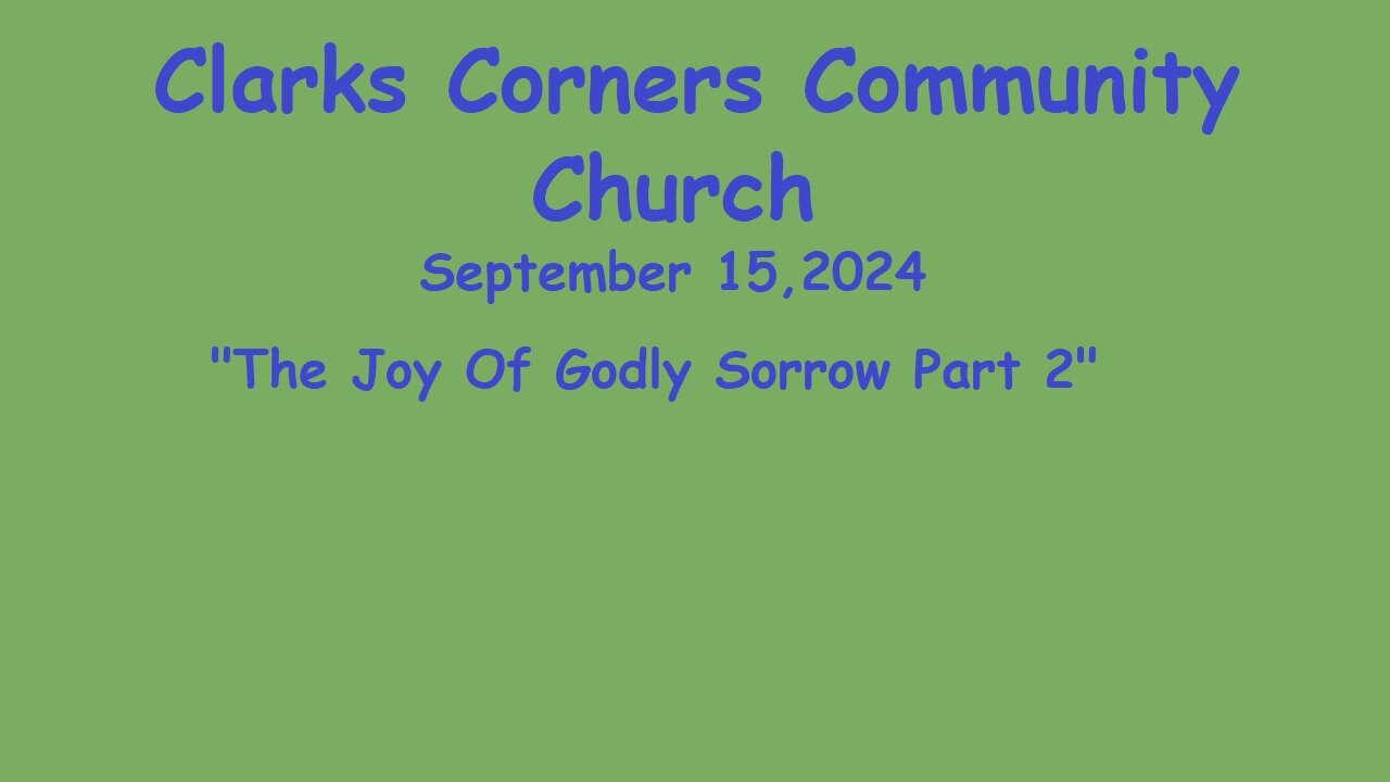 09/15/2024 The Joy Of Godly Sorrow Part 2