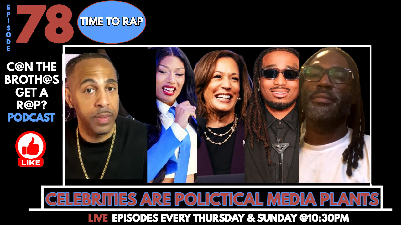 Most Celebrities are Political Media Plants - Can The Brothas Get A Rap Podcast Episode 78