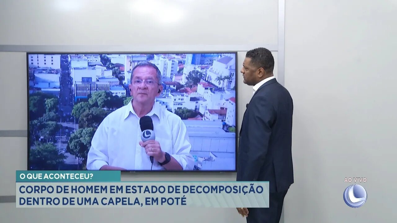 O que Aconteceu? Corpo de Homem em Estado de Decomposição Dentro de uma Capela, em Poté.