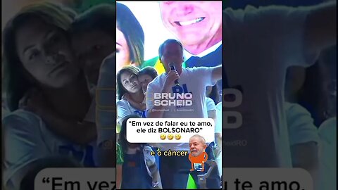 EM VEZ DE FALAR EU TE AMO ELE FALA BOLSONARO