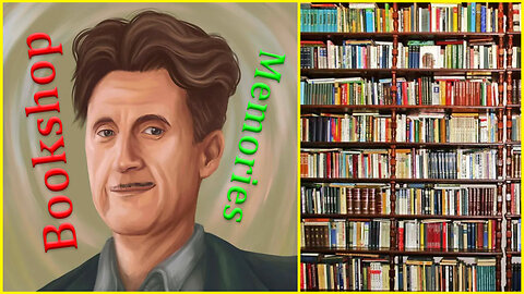 'Bookshop Memories' (1936) by George Orwell