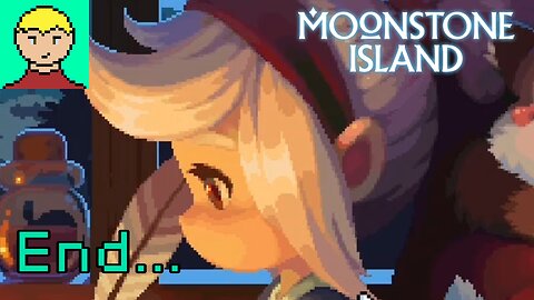 [Premature Finale] Moonstone Island #7
