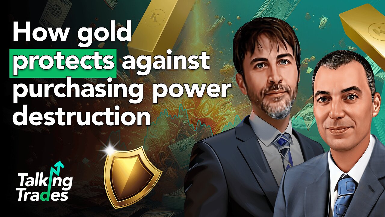 How gold protects against purchasing power destruction | Talking Trades