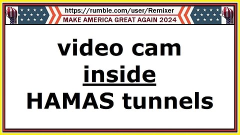 video cam inside HAMAS tunnels