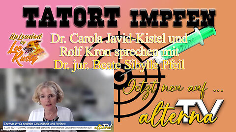 TATORT IMPFEN: Dr. C. Javid-Kistel und R. Kron - die bedrohlichen Vorhaben der WHO | 09.08.2024