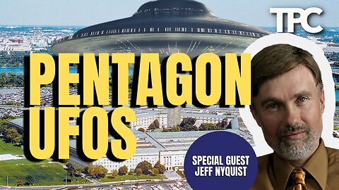 Pentagon UFOs | Jeff Nyquist (TPC #1,561)
