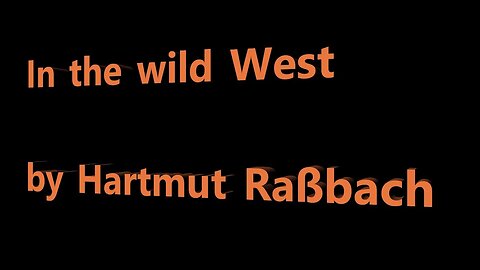 In the wild West © Music Hartmut Raßbach