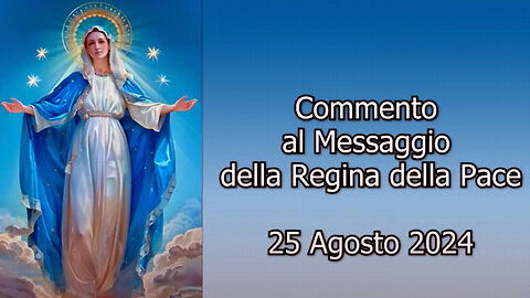 (25 AGOSTO 2024) - PADRE LIVIO FANZAGA: “COMMENTO AL MESSAGGIO DELLA REGINA DELLA PACE!!” = 〽️ARIA GUIDA IL SUO POPOLO VERSO UN TEMPO DI PRIMAVERA!! =😇💖🙏