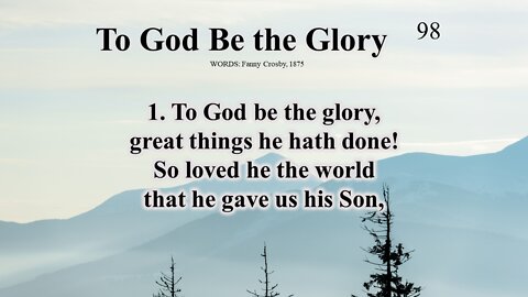 To God Be the Glory and Benediction