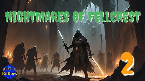 Nightmares of Fellcrest 2 | Rustic Rollers