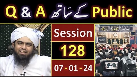 128 Public Q & A Session & Meeting of SUNDAY with Engineer Muhammad Ali Mirza Bhai (07-Jan-2024)