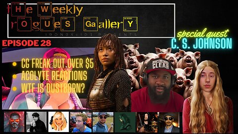 The Weekly Rogues' Gallery Ep: 28 -CG freak out over $5, Acolyte reactions, WTF is Dustborn?