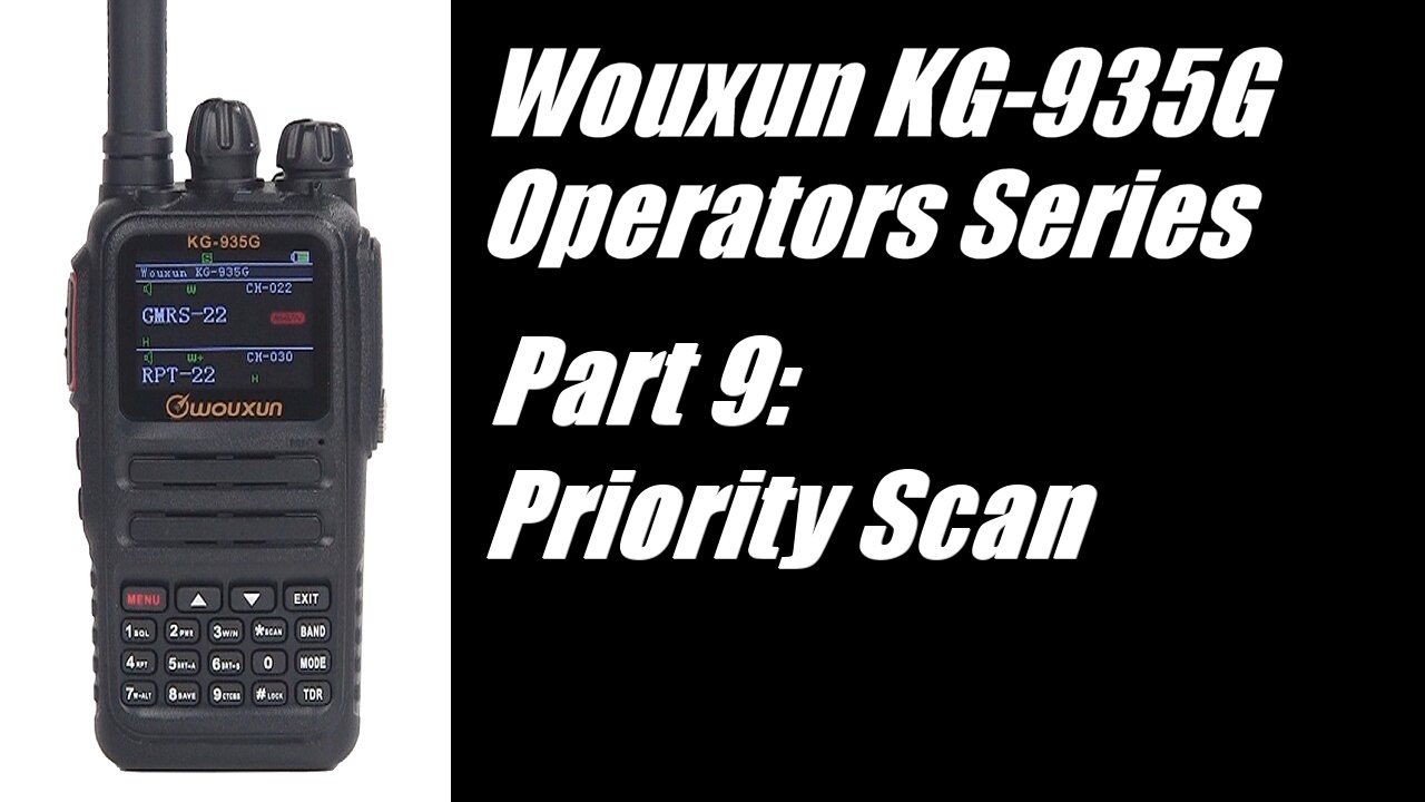 Wouxun KG-935G Operators Series - Part 9: Priority Channel Scan
