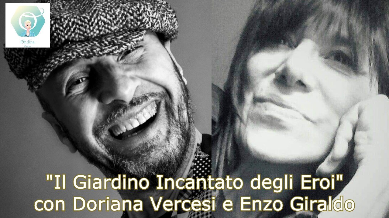 "Il Giardino Incantato degli Eroi" con Doriana Vercesi e Enzo Giraldo