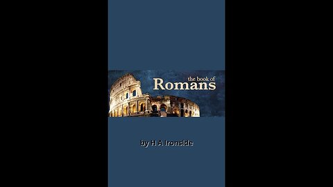 Romans, by H A Ironside, Lecture 3, The Need Of The Gospel, Romans 1:18—3:20