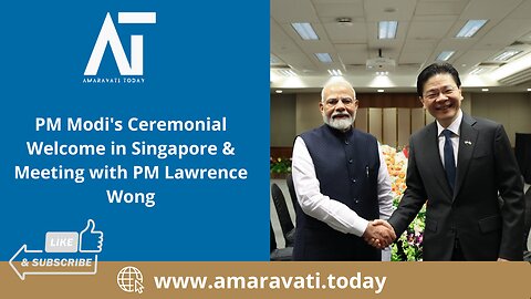 PM Modi's Ceremonial Welcome in Singapore & Meeting with PM Lawrence Wong | Amaravati Today