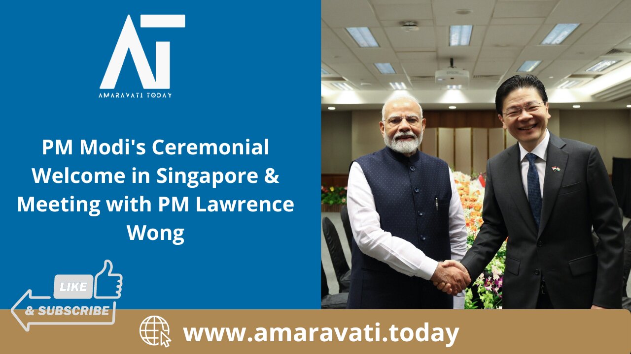 PM Modi's Ceremonial Welcome in Singapore & Meeting with PM Lawrence Wong | Amaravati Today