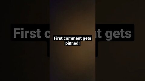 THE FIRST COMMENT ON THIS VIDEO WILL BE PINNED