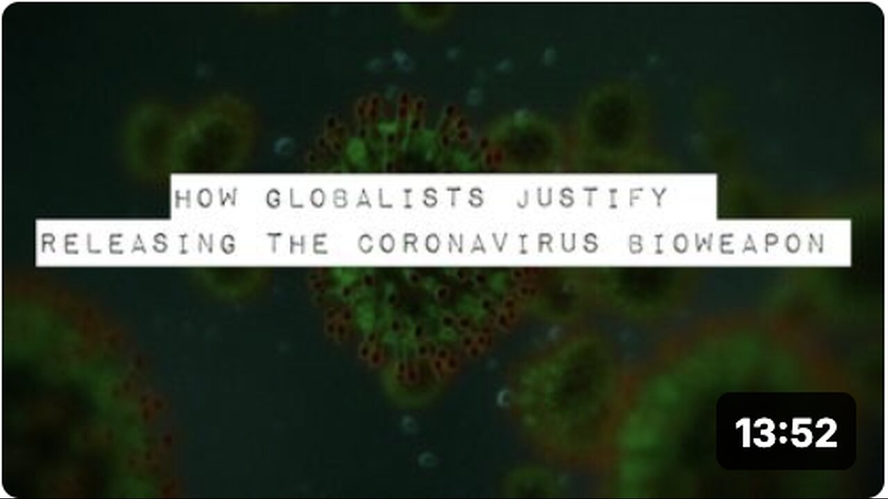 How Globalists Justify Releasing the Coronavirus Bioweapon