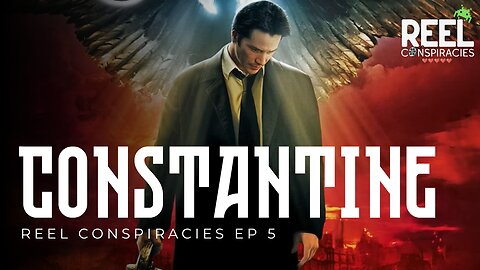 Constantine: Occult Numerology and Masonic Rituals - Reel Conspiracies Ep. 5