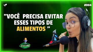 QUAIS ALIMENTOS DEVEMOS EVITAR? | CORTES PAPO EKO | #004 #cortes