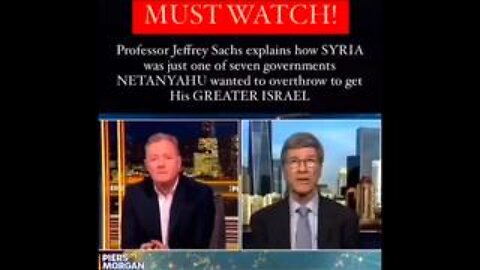 Piers Morgan & Proff Jeff Sachs - Israel moves to take Syria for the Greater Israel Project