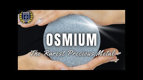 OSMIUM: The Rarest Precious Metal in the World (1,500x Rarer Than Gold)