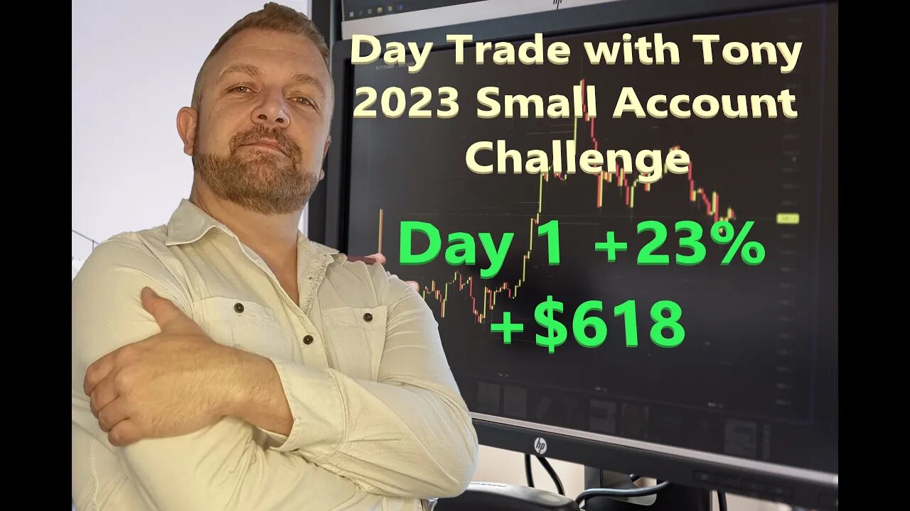 Day Trade With Tony 2023 Small Account Challenge $2.5k DAY 1 +23%