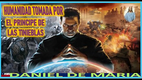 HUMANIDAD TOMADA POR EL PRINCIPE DE LAS TINIEBLAS - MENSAJE DE JESUCRISTO A DANIEL DE MARIA