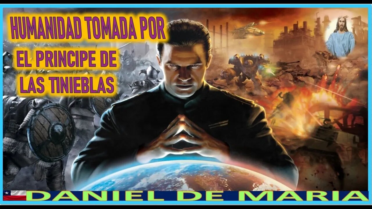 HUMANIDAD TOMADA POR EL PRINCIPE DE LAS TINIEBLAS - MENSAJE DE JESUCRISTO A DANIEL DE MARIA
