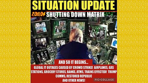 SITUATION UPDATE 7/20/24 - The Shot Heard Around The World! It's Time To Fight, Global It Shutdown