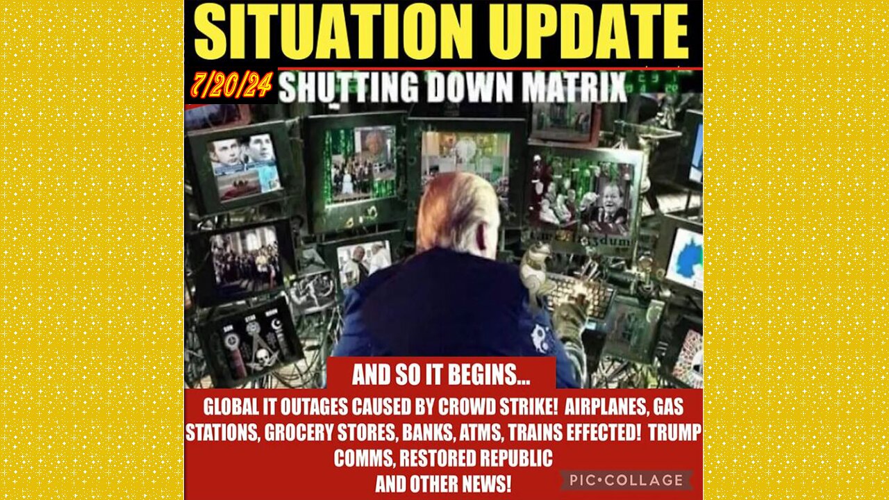 SITUATION UPDATE 7/20/24 - The Shot Heard Around The World! It's Time To Fight, Global It Shutdown