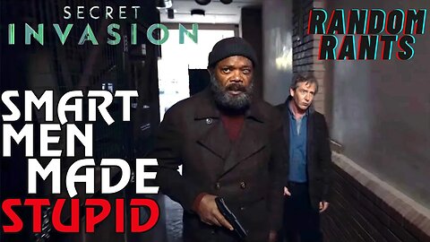 Random Rants: Secret Invasion Ep. 1 Review - Nick Fury Is Incapable, Washed Up, And Bad At HIs Job