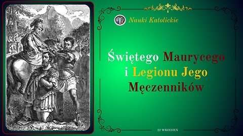 Świętego Maurycego i legionu jego Męczenników | 22 Wrzesień
