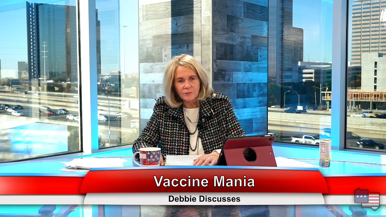 Vaccine Mania | Debbie Discusses 12.1.21