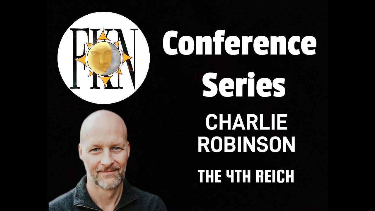 Forbidden Knowledge News Conference Series: Charlie Robinson | The 4th Reich