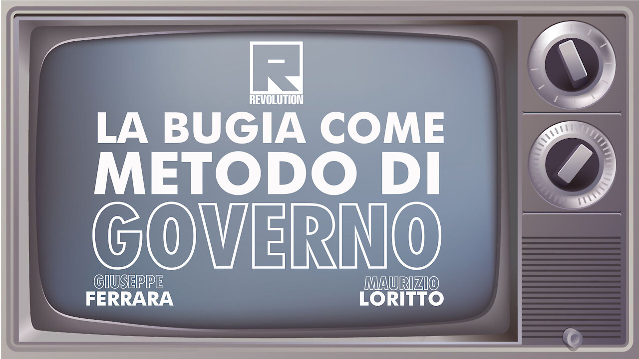 IL GOVERNO CHE GOVERNA CON LE BUGIE.