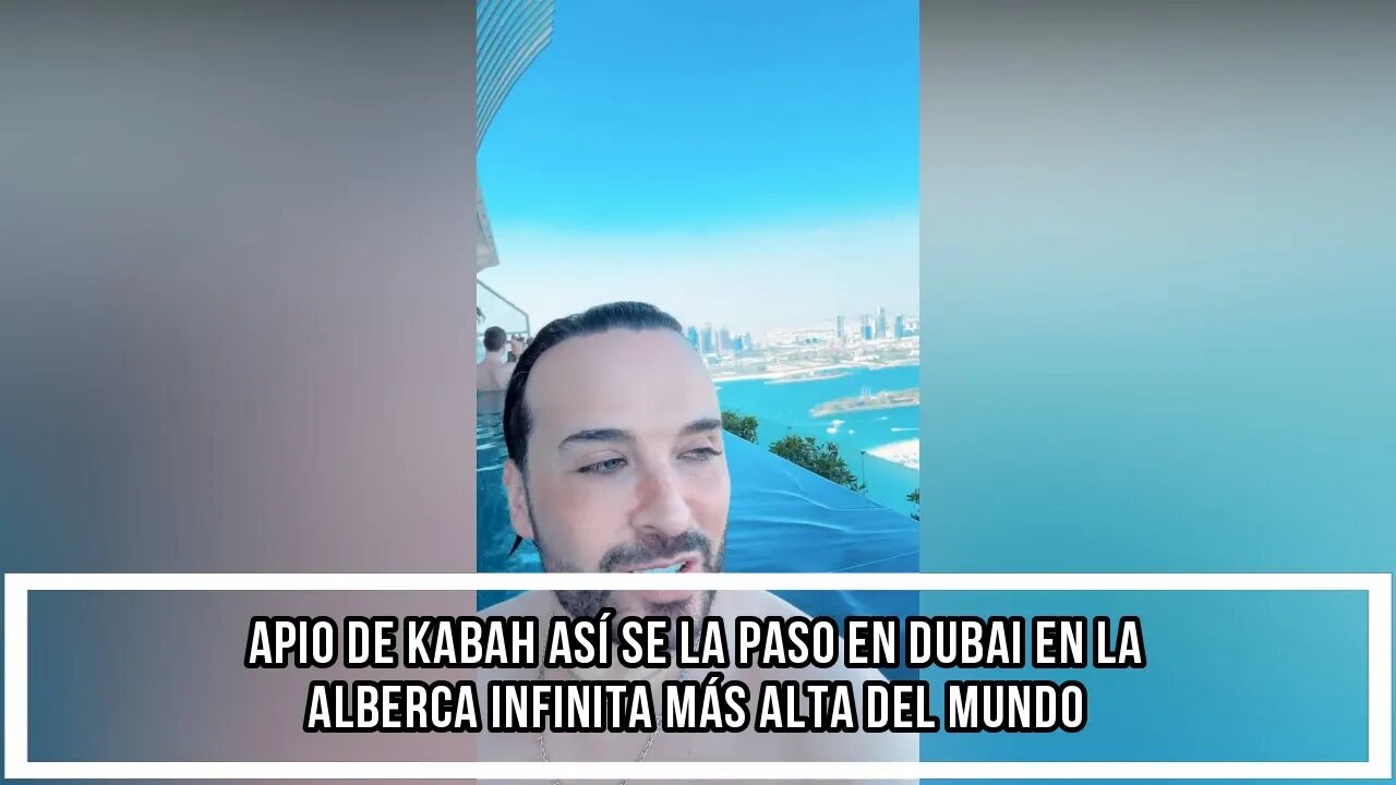 APIO DE KABAH ASÍ SE LA PASO EN DUBAI EN LA ALBERCA INFINITA MÁS ALTA DEL MUNDO