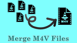 How to Merge M4V Files Efficiently？