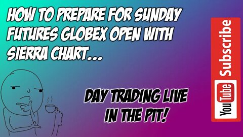 Futures Trading GLOBEX Preparation ES NQ Futures Contracts | Day Trading Live In The Pit