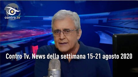 Contro Tv. News della settimana 15-21 agosto 2020