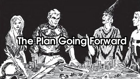 The Plan Going Forward