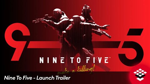 Nine To Five - Launch Trailer